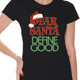 Dear Santa Define Good Christmas Shirts for Women Santa Christmas T-Shirt Dear Santa Shirt Women'S Holiday Top Funny Tacky Party Christmas Holiday Shirt