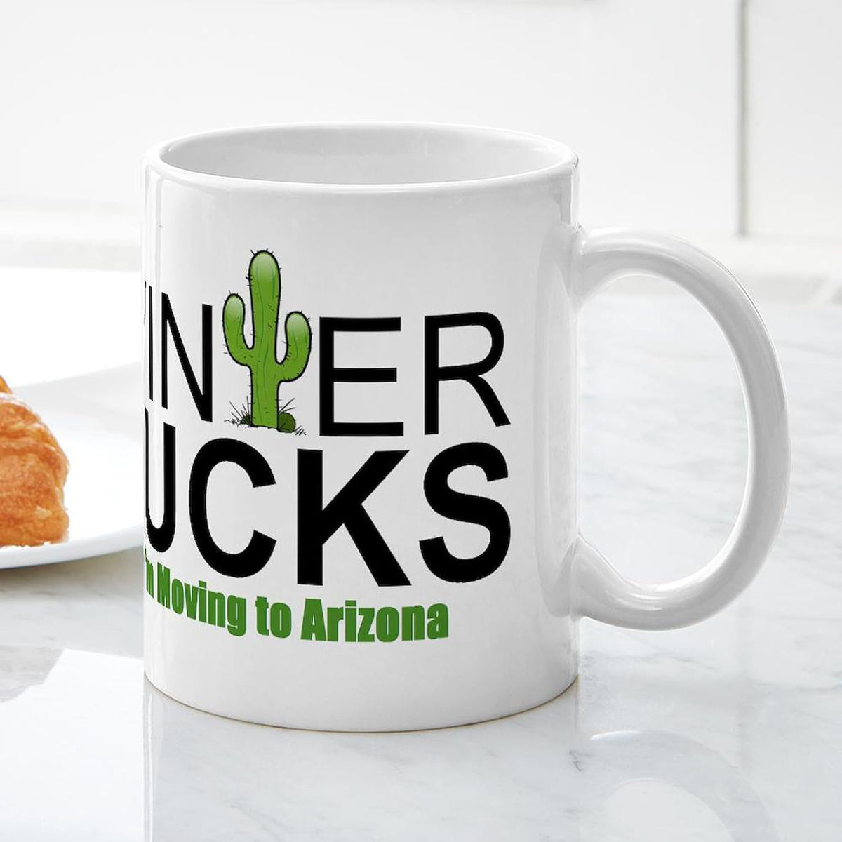 Winter Sucks I'M Moving to Arizona Mugs 11 Oz (325 Ml) Ceramic Coffee Mug