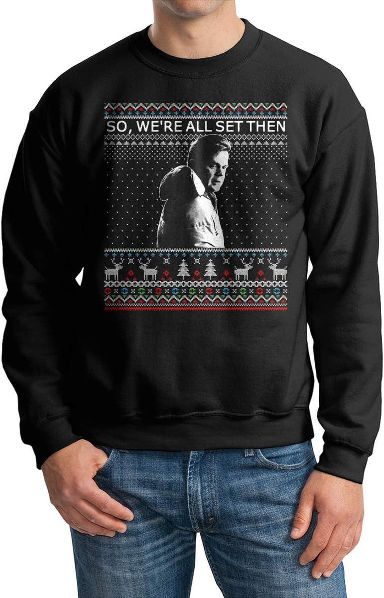 So We'Re All Set Then Ugly Christmas T-Shirt