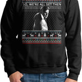 So We'Re All Set Then Ugly Christmas T-Shirt
