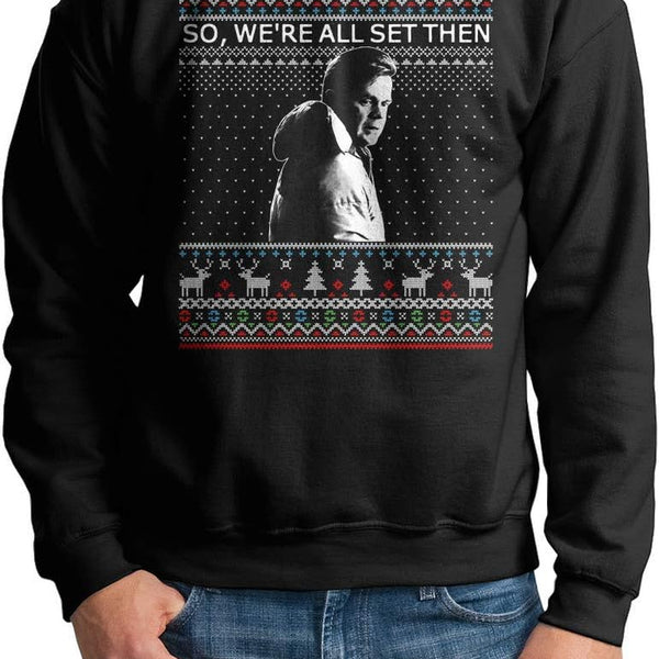 So We'Re All Set Then Ugly Christmas T-Shirt