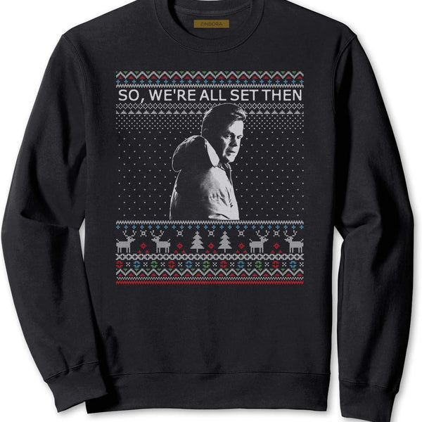 So We'Re All Set Then Ugly Christmas T-Shirt