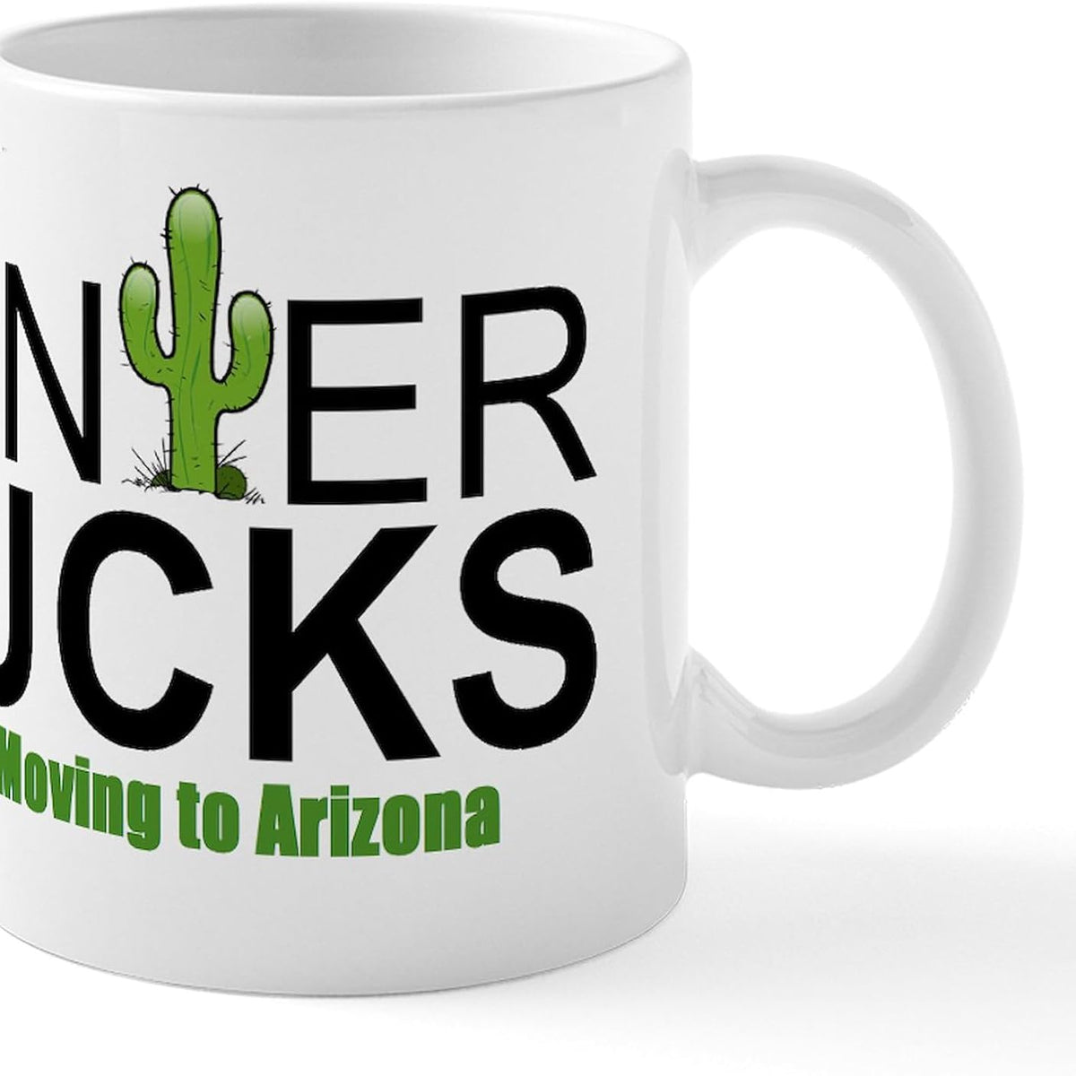 Winter Sucks I'M Moving to Arizona Mugs 11 Oz (325 Ml) Ceramic Coffee Mug